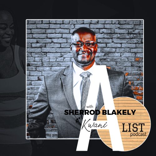 A List Podcast with A. Sherrod Blakely and Kwani A. Lunis